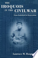 The Iroquois in the Civil War : from battlefield to reservation /