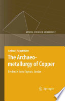 The archaeometallurgy of copper : evidence from Faynan, Jordan /