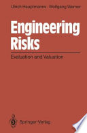 Engineering Risks : Evaluation and Valuation /