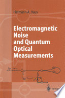 Electromagnetic Noise and Quantum Optical Measurements /