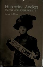 Hubertine Auclert : the French suffragette /