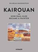 Kairouan, or How Paul Klee became a painter /