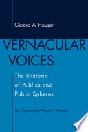 Vernacular voices : the rhetoric of publics and public spheres /
