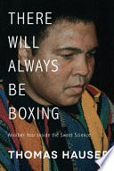 There will always be boxing : another year inside the sweet science /