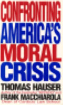 Confronting America's moral crisis /