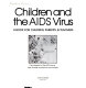 Children and the AIDS virus : a book for children, parents, & teachers /