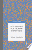 Sex and the posthuman condition /