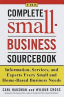 The complete small-business sourcebook : information, services, and experts every small and home-based business needs /