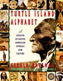Turtle Island alphabet : a lexicon of Native American symbols and culture /