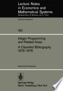 Integer Programming and Related Areas A Classified Bibliography 1976-1978 : Compiled at the Institut für Ökonometrie und Operations Research, University of Bonn /