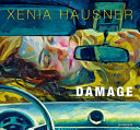 Xenia Hausner : damage = hui shang /