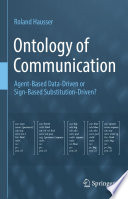 Ontology of Communication : Agent-Based Data-Driven or Sign-Based Substitution-Driven? /