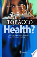 Tobacco or health? : physiological and social damages caused by tobacco smoking /