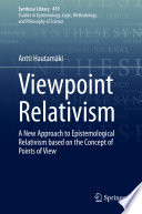 Viewpoint Relativism : A New Approach to Epistemological Relativism based on the Concept of Points of View /