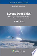 Beyond open skies : a new regime for international aviation /