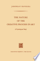 The Nature of the Creative Process in Art : a Psychological Study /