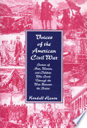 Voices of the American Civil War : stories of men, women, and children who lived through the War Between the States /