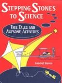 Stepping stones to science : true tales and awesome activities /