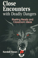 Close encounters with deadly dangers : riveting reads and classroom ideas /