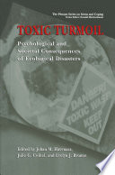 Toxic Turmoil : Psychological and Societal Consequences of Ecological Disasters /
