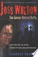 Joss Whedon : the genius behind Buffy /