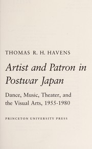 Artist and patron in postwar Japan : dance, music, theater, and the visual arts, 1955-1980 /