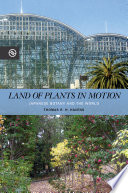Land of plants in motion : Japanese botany and the world /