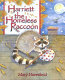 Harriett the homeless raccoon /