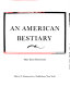 An American bestiary /