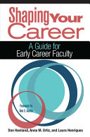 Shaping your career : a guide for early career faculty /