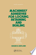 Machinery adhesives for locking, retaining, and sealing /