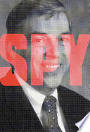 The spy who stayed out in the cold : the secret life of FBI double agent Robert Hanssen /