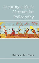 Creating a Black vernacular philosophy /