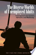 The diverse worlds of unemployed adults : consequences for leisure, lifestyle, and well-being /