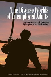 The diverse worlds of unemployed adults : consequences for leisure, lifestyle, and well-being /