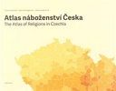 Atlas náboženství Česka = The atlas of religions in Czechia /