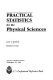 Practical statistics for the physical sciences /