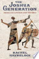 The Joshua generation : Israeli occupation and the Bible /