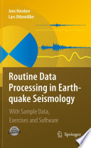 Routine data processing in earthquake seismology : with sample data, exercises and software /