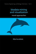 Biodata mining and visualization : novel approaches /