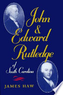 John & Edward Rutledge of South Carolina /