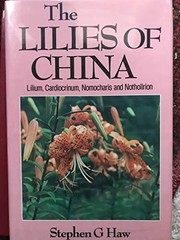 The lilies of China : the genera Lilium, Cardiocrinum, Nomocharis and Notholirion /