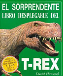 El sorprendente libro desplegable del Tyrannosaurus rex /