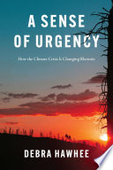 A sense of urgency : how the climate crisis is changing rhetoric /