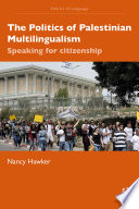 The politics of Palestinian multilingualism : speaking for citizenship /