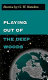 Playing out of the deep woods : stories /