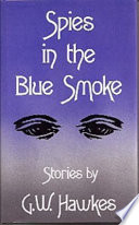 Spies in the blue smoke : stories /