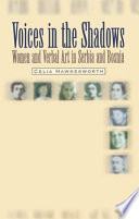 Voices in the shadows : women and verbal art in Serbia and Bosnia /