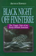 Black night off Finisterre : the tragic tale of an early British ironclad.
