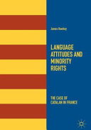 Language attitudes and minority rights : the case of Catalan in France /